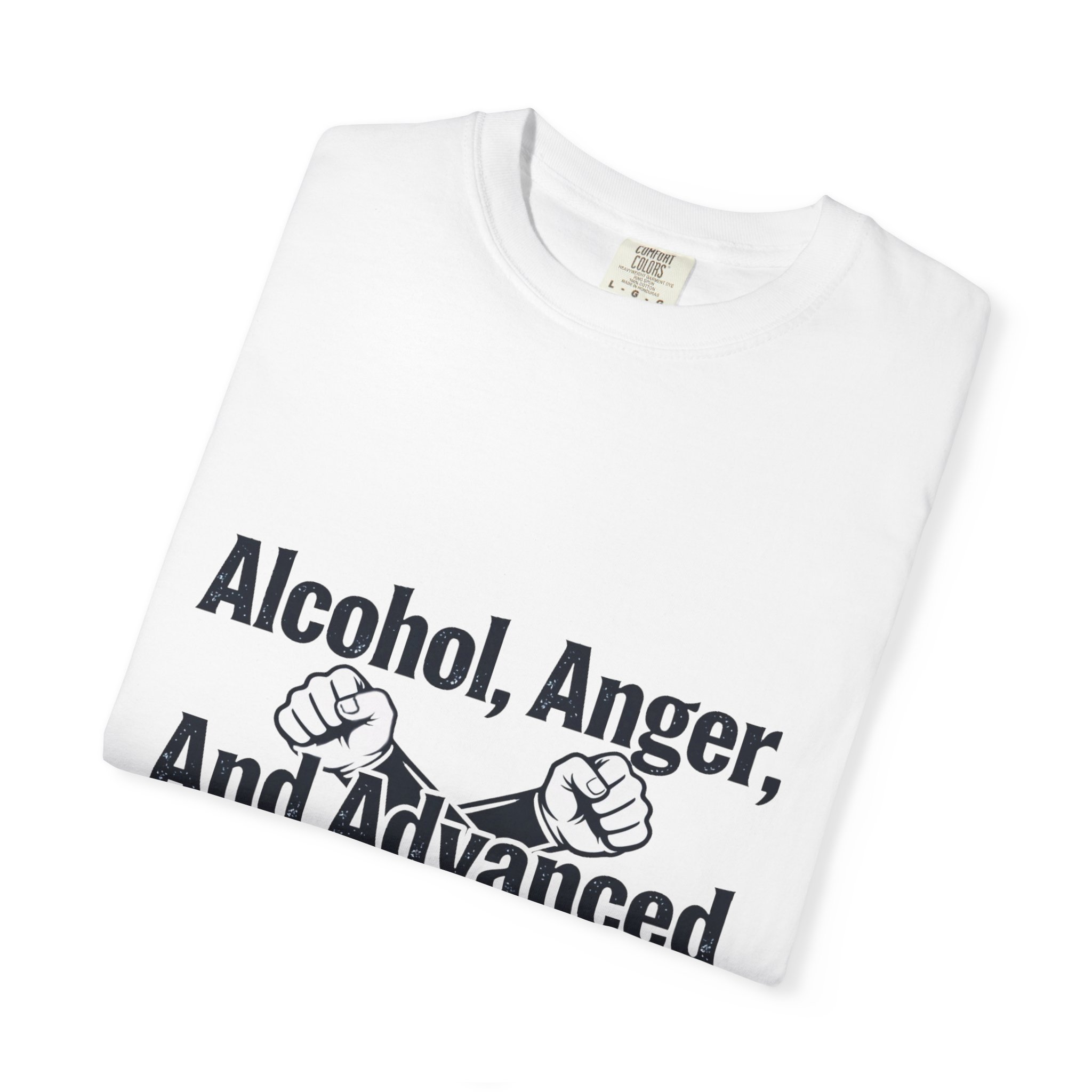 T-Shirt — “Alcohol, Anger, And Advanced Hand-To-Hand Training” Funny Fight Quote Tee - Image 3