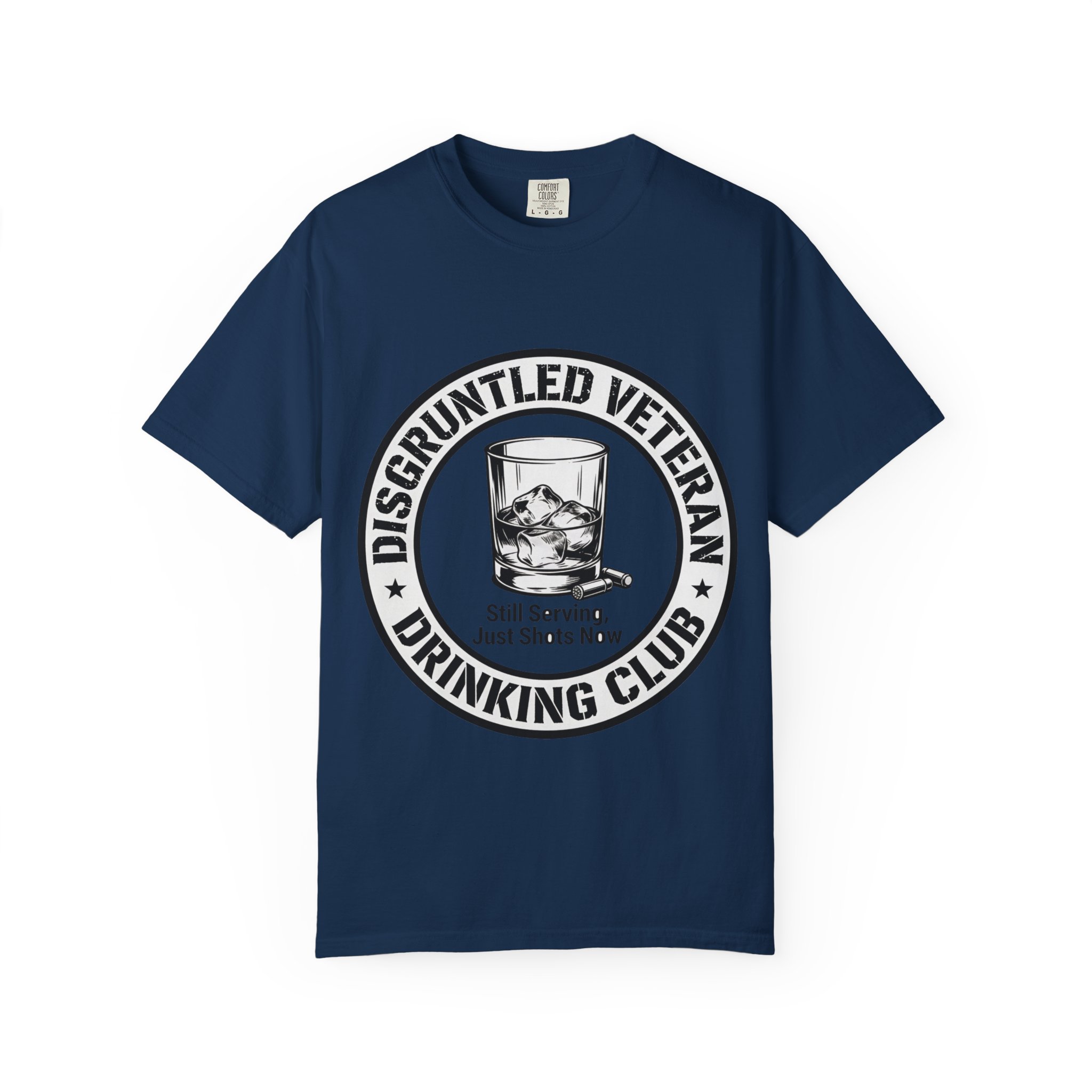 Disgruntled Veteran Drinking Club T-Shirt — Still Serving, Just Shots Now - Image 21