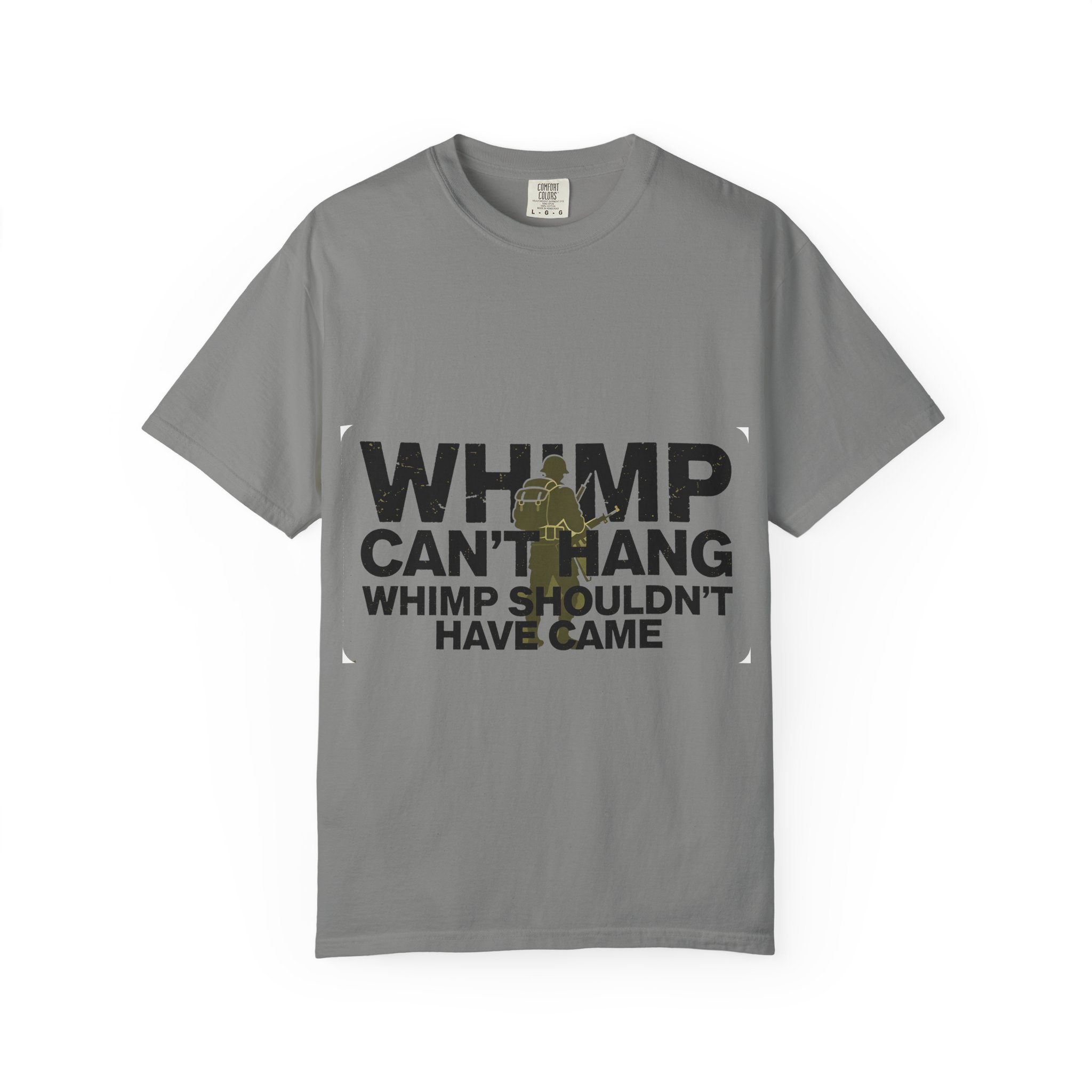 WHIMP CAN'T HANG Graphic T-Shirt — Bold Army Silhouette Statement Tee - Image 25