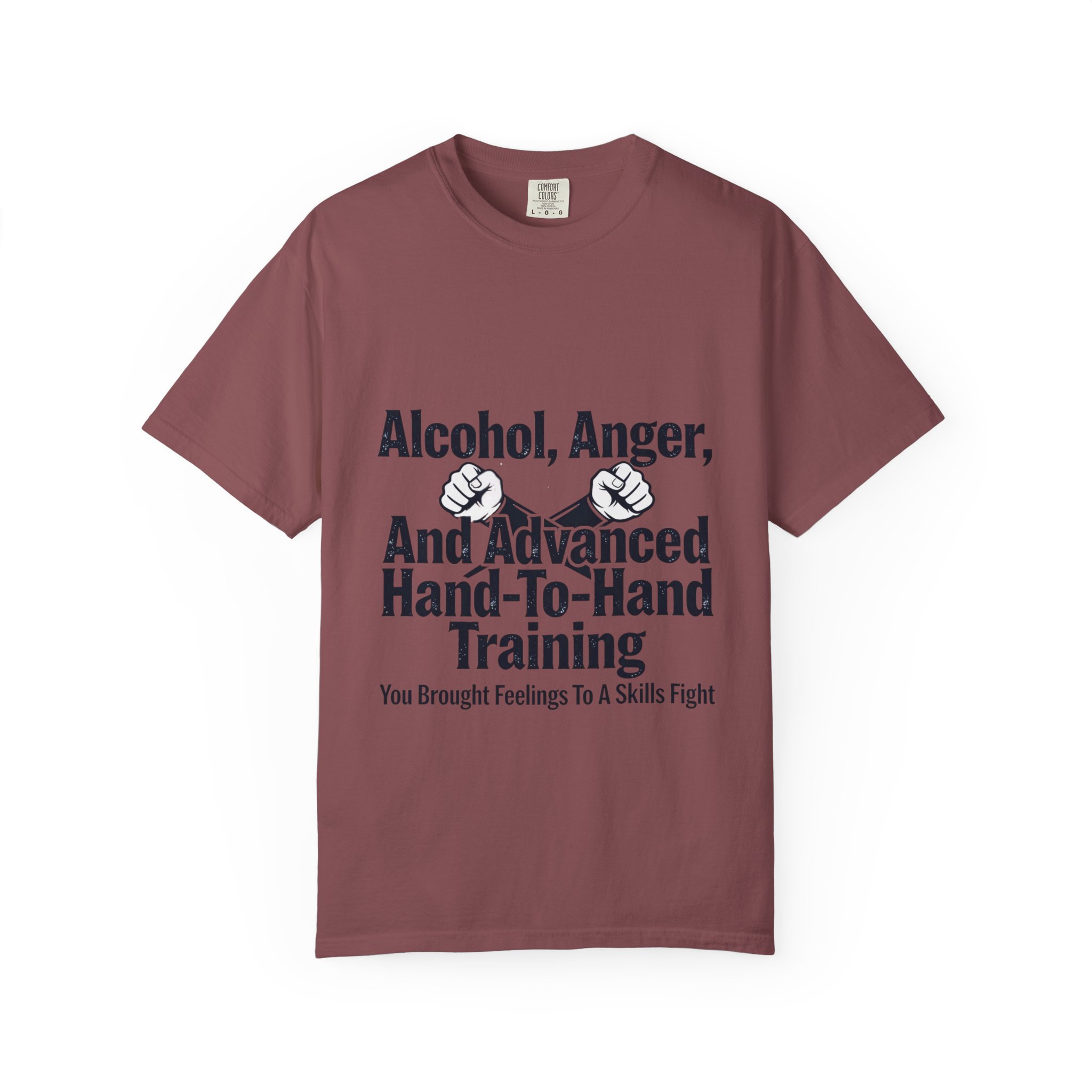T-Shirt — “Alcohol, Anger, And Advanced Hand-To-Hand Training” Funny Fight Quote Tee - Image 5