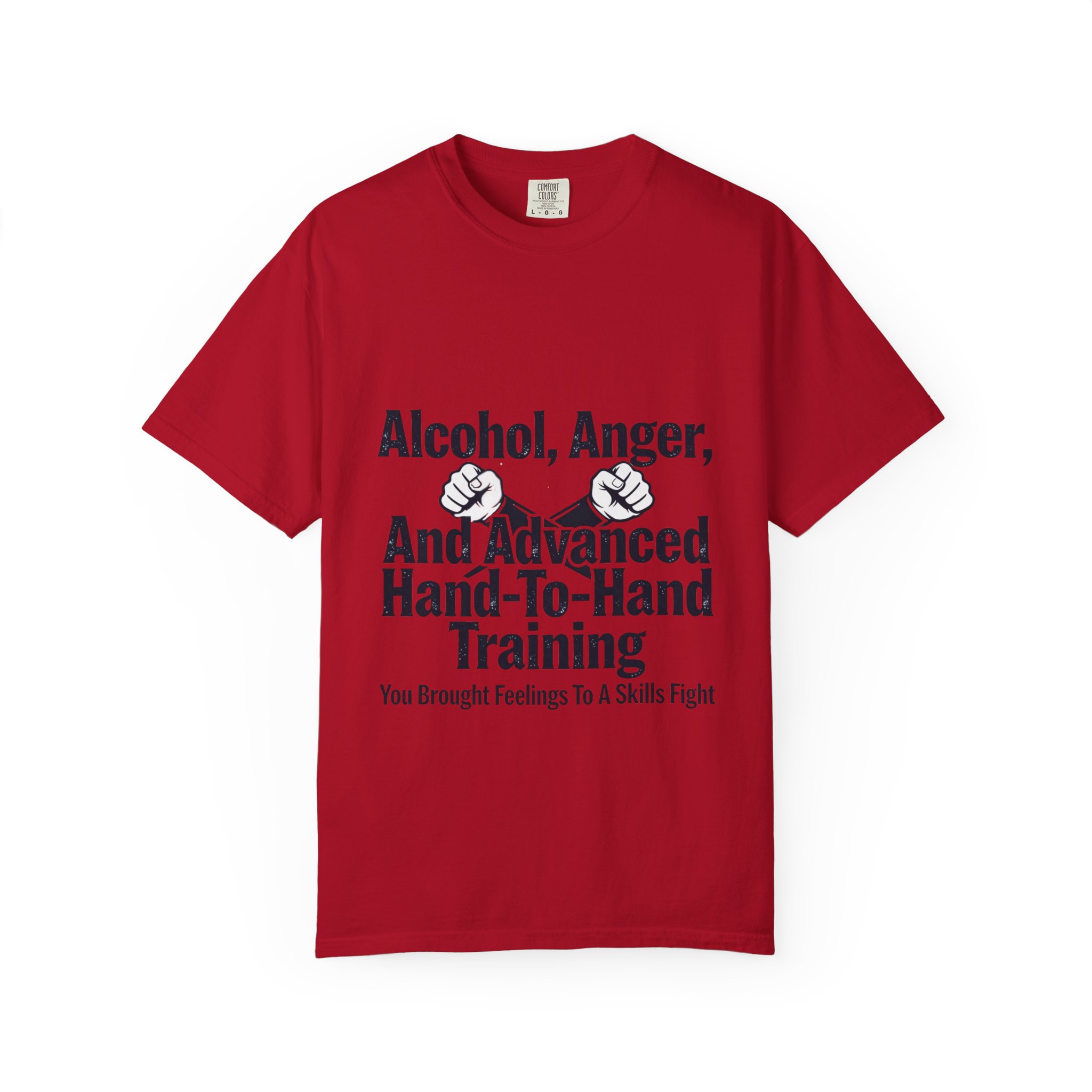 T-Shirt — “Alcohol, Anger, And Advanced Hand-To-Hand Training” Funny Fight Quote Tee - Image 45