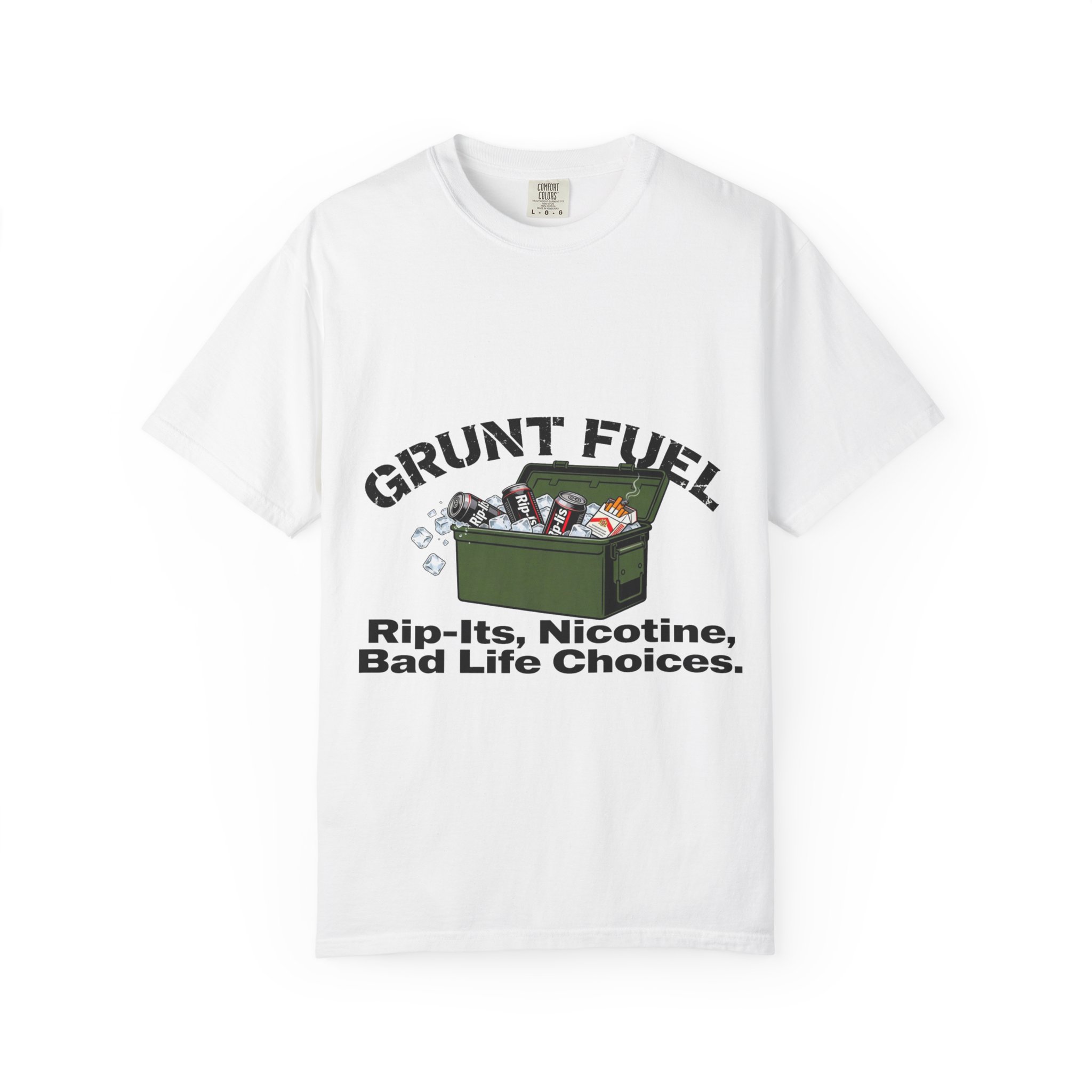 Grunt Fuel T-Shirt — 'Rip-Its, Nicotine, Bad Life Choices' Graphic Tee
