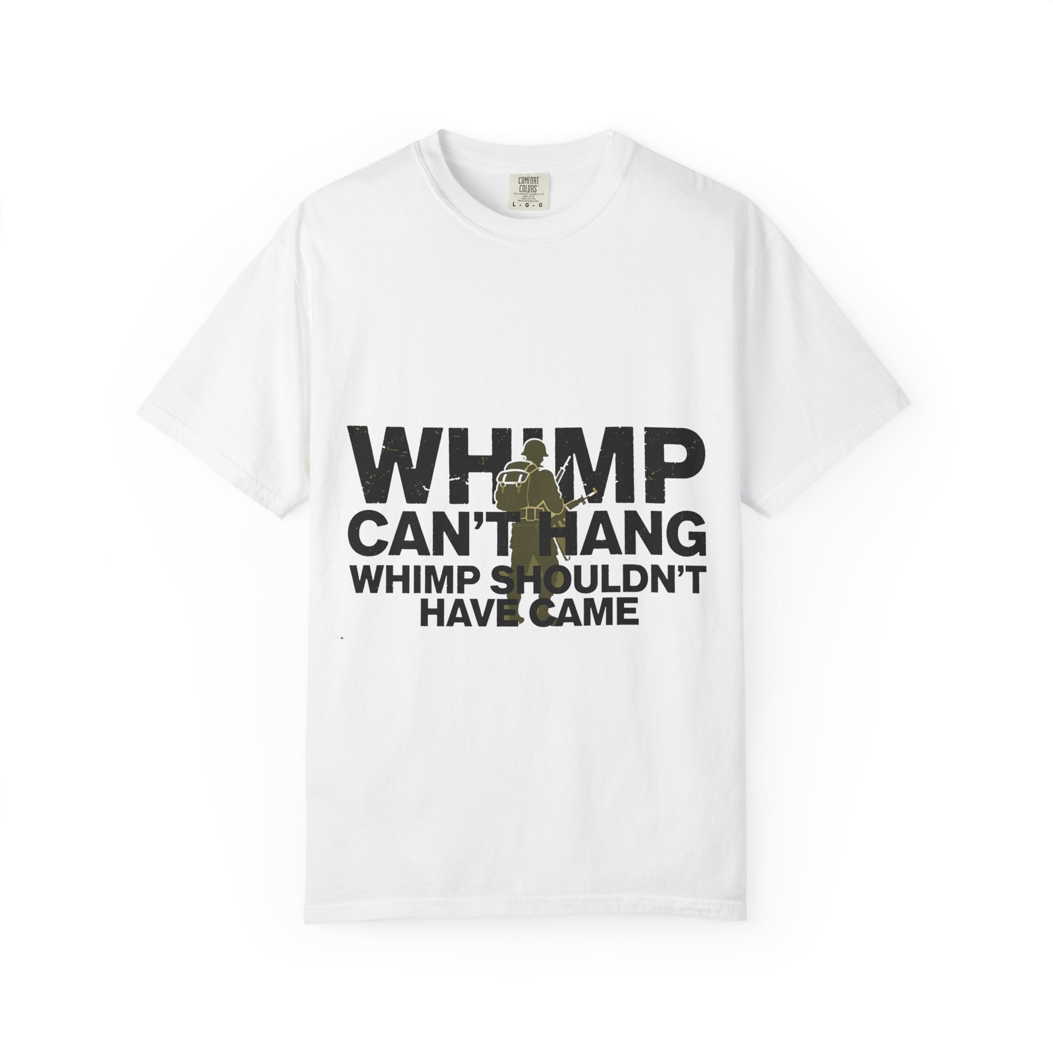 WHIMP CAN'T HANG Graphic T-Shirt — Bold Army Silhouette Statement Tee