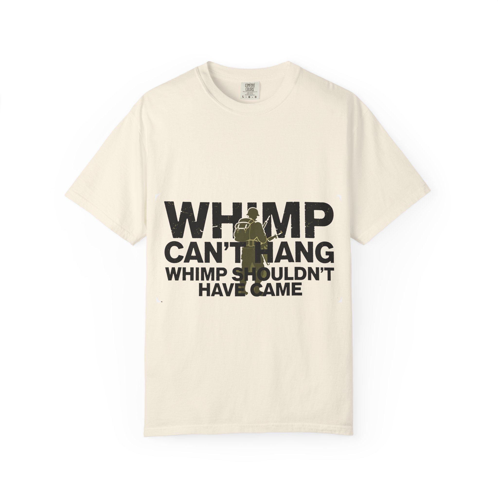 WHIMP CAN'T HANG Graphic T-Shirt — Bold Army Silhouette Statement Tee - Image 9