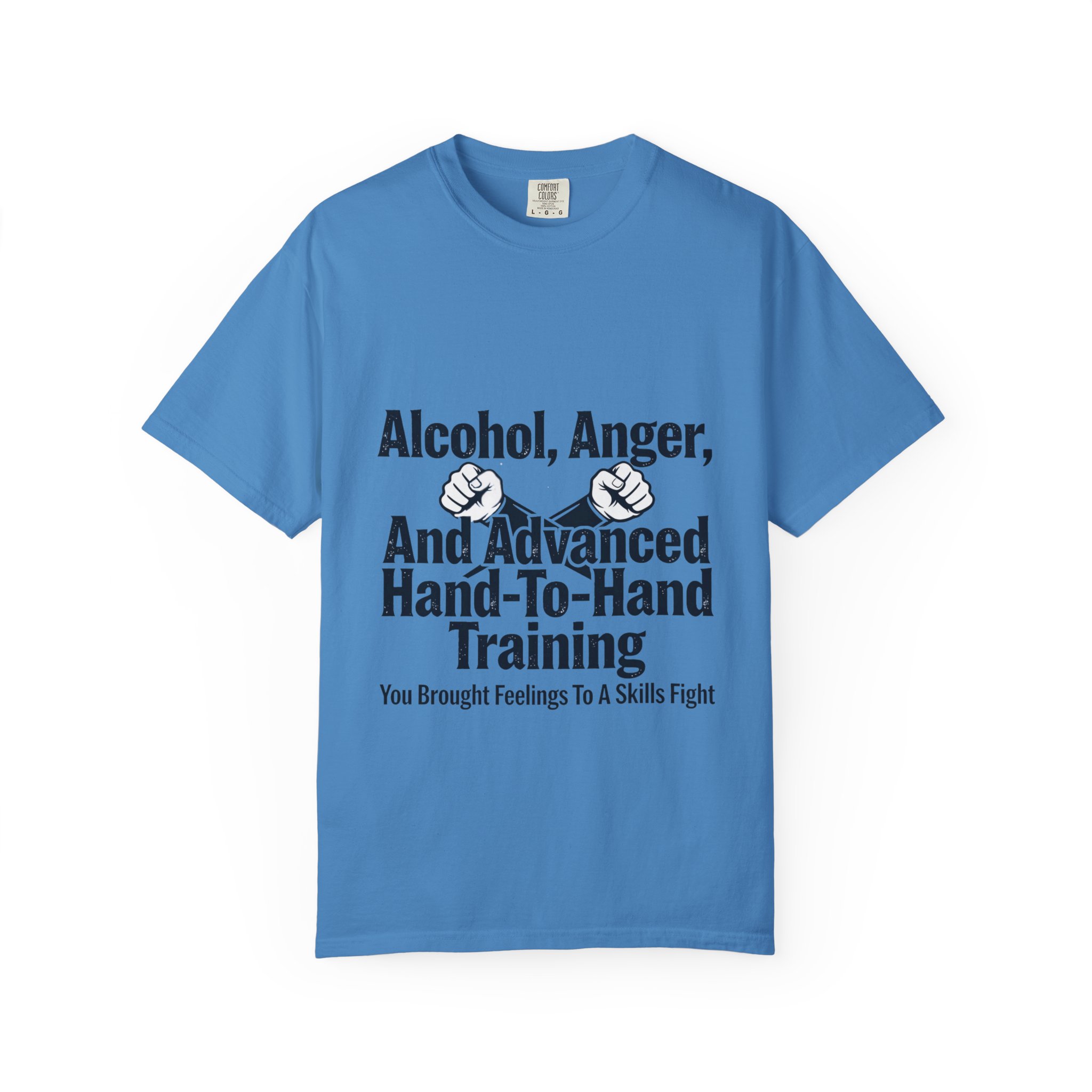 T-Shirt — “Alcohol, Anger, And Advanced Hand-To-Hand Training” Funny Fight Quote Tee - Image 33