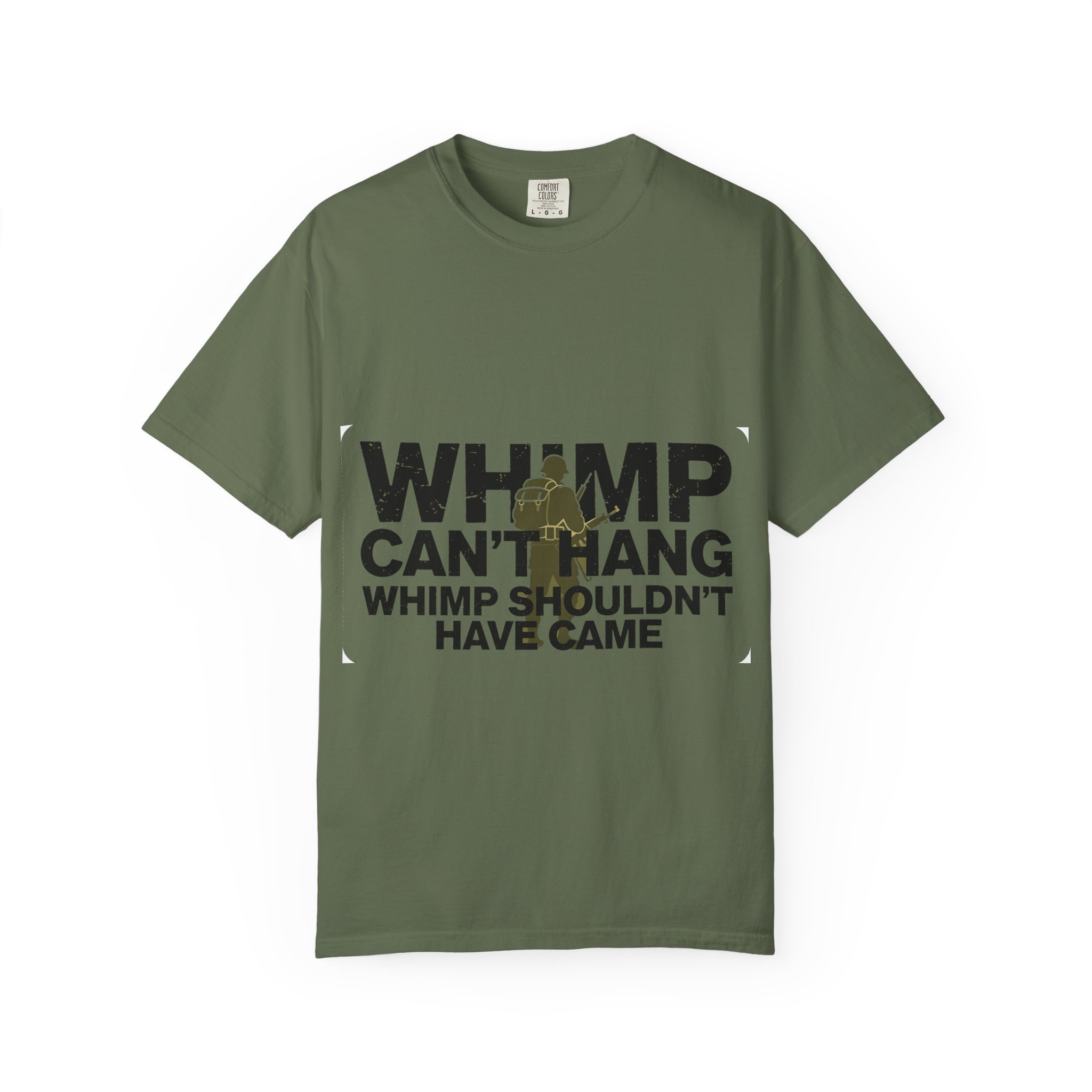 WHIMP CAN'T HANG Graphic T-Shirt — Bold Army Silhouette Statement Tee - Image 17