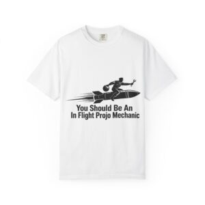 Flight Crew Mechanic T-Shirt — "You Should Be An In Flight Projo Mechanic" Vintage Aviation Tee