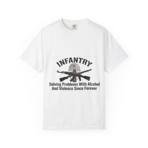 Infantry T-Shirt – "Solving Problems With Alcohol And Violence Since Forever" Military Graphic Tee