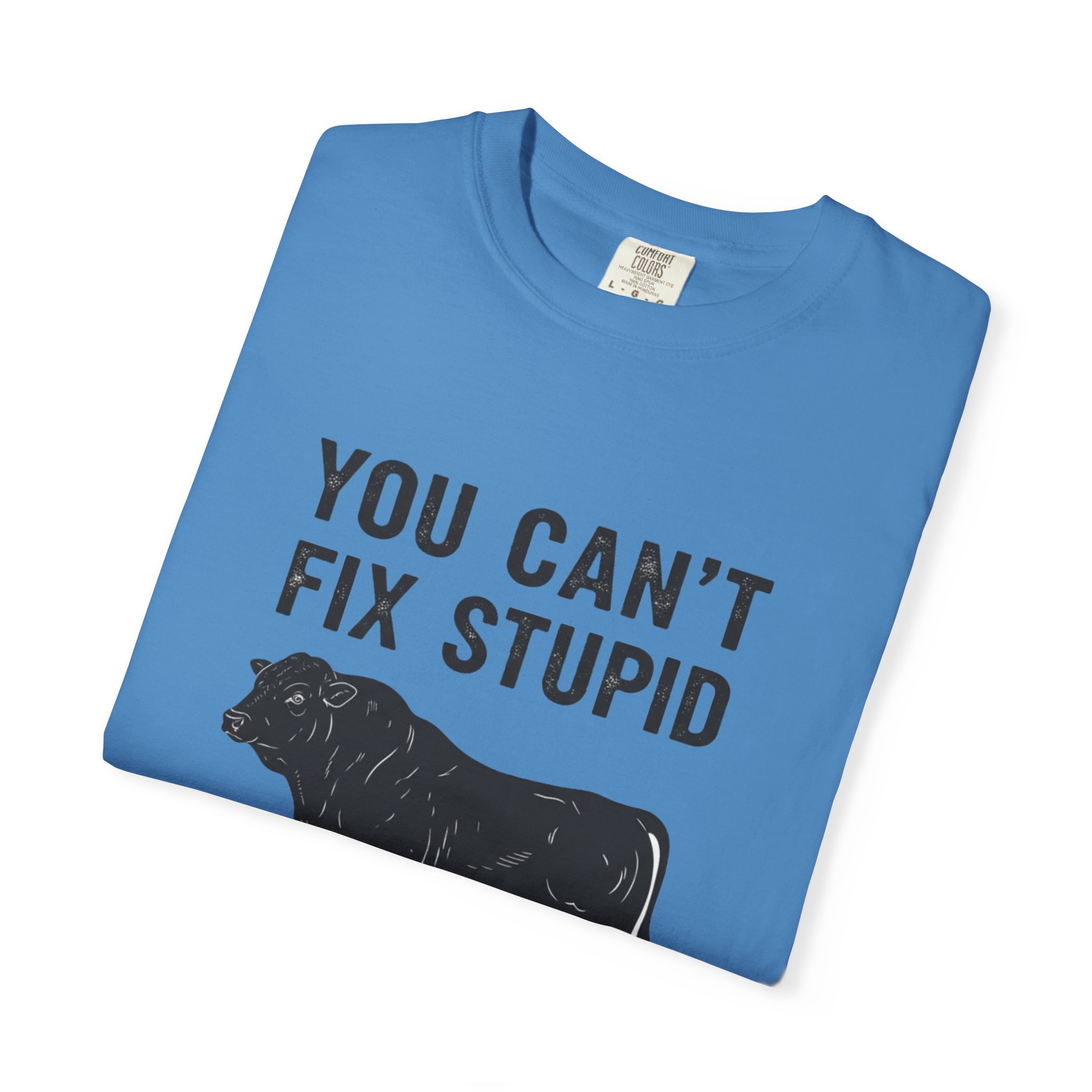 T-Shirt — "You Can't Fix Stupid But I Can. It's Gonna Hurt" Graphic Tee (Cow Illustration) - Image 27