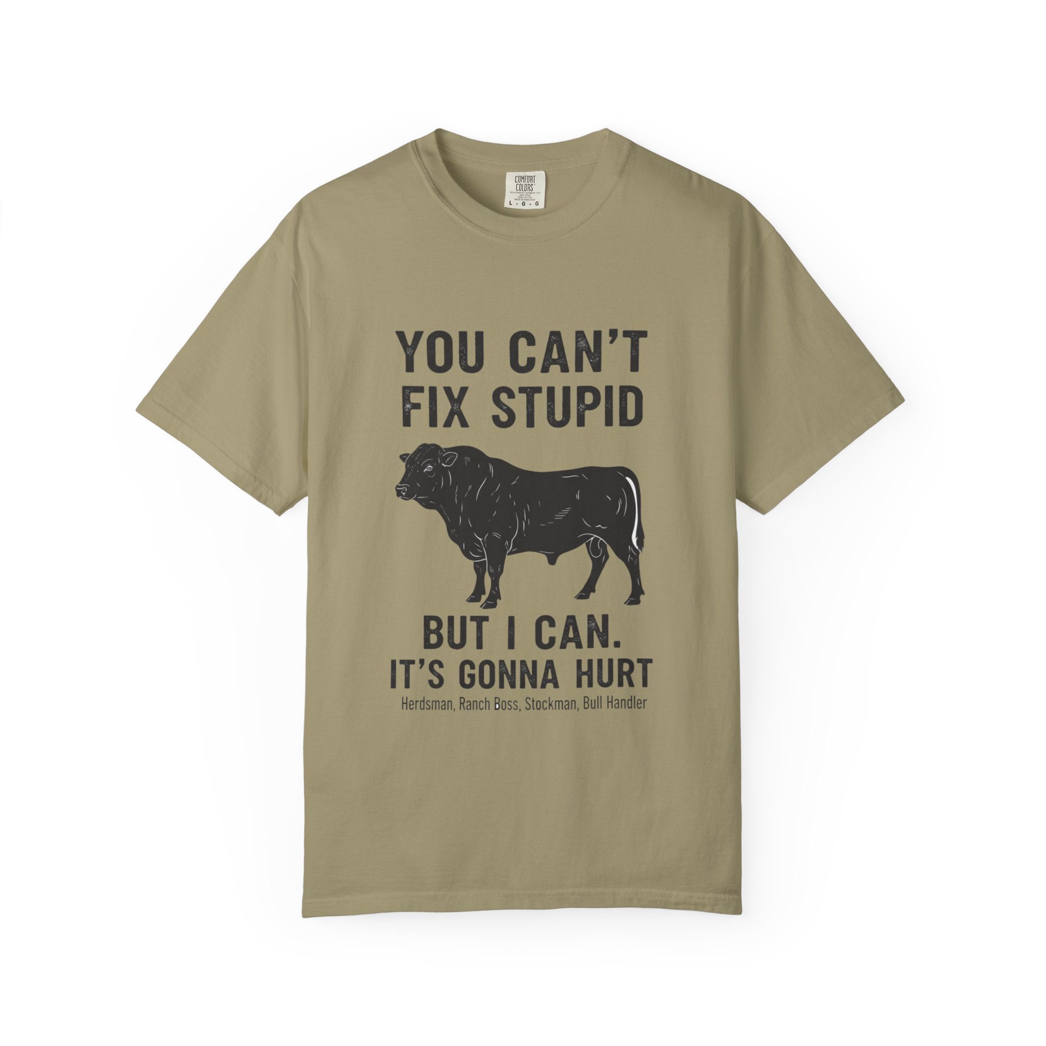 T-Shirt — "You Can't Fix Stupid But I Can. It's Gonna Hurt" Graphic Tee (Cow Illustration) - Image 13